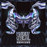 Maddy O'Neal - Creatures Of My Mind Remixes (Explicit)