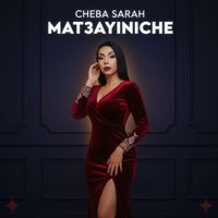 Cheba Sarah - MAT3AYINICHE