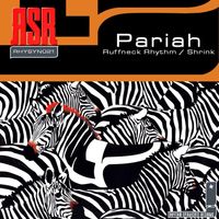 Pariah - Ruffneck Rhythm & Shrink