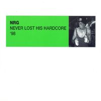 N.R.G. - Never Lost His Hardcore (Explicit)