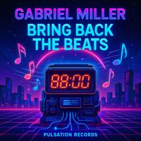 Gabriel Miller - Bring Back the Beats