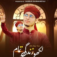 Hasibur Rahman Miyaji - Likho Jindegi Tamam