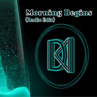 Dici - Morning Begins (Radio Edit)