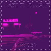KImono - I Hate This Night