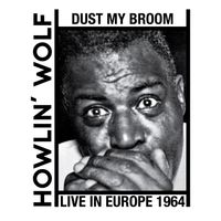 Howlin' Wolf - Dust My Broom - Live in Europe 1964 (2025 Remaster)