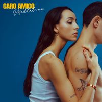 Maddalena - Caro Amico