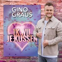 Gino Graus - Ik Wil Je Kussen 2.0