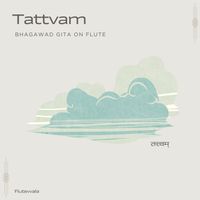 Flutewala - Tattvam - Bhagawad Gita on Flute