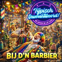 Typisch Onverantwoord! - Bij D'n Barbier