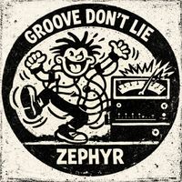 ZEPHYR - Groove Don't Lie