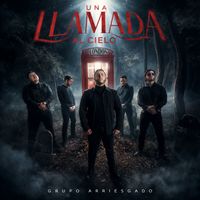 Grupo Arriesgado - Una Llamada Al Cielo