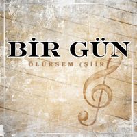 Yaman - Bir Gün Ölürsem (Şiir)