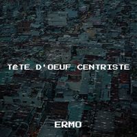 ERMO - Tête d'Oeuf Centriste