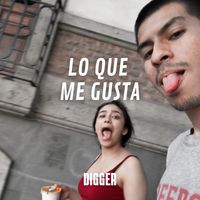 Digger - Lo que me gusta