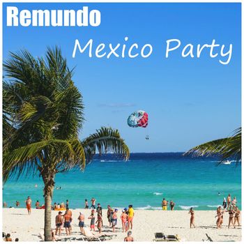 Remundo - Mexico Party