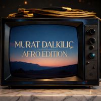 Murat Dalkılıç - Afro Edition