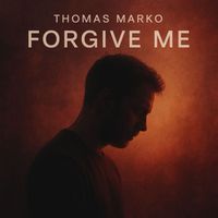 Thomas Marko - Forgive Me
