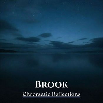 chromatic reflections - Brook