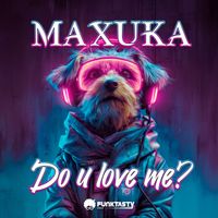 Maxuka - Do u love me