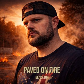 BLACKTOP - Paved on Fire (Explicit)