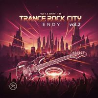 Endy - Welcome to Trance Rock City, Vol. 2