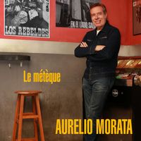 Aurelio Morata - Le Métèque