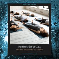 Oasis de Calma - Meditación Guiada: Cuenta Regresiva Al Sueño (Sonidos Relajantes De Lluvia)
