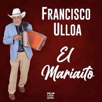 Francisco Ulloa - El Mariaito