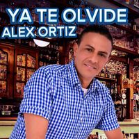 Alex Ortiz - Ya Te Olvide