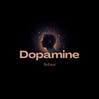 NoFace - Dopamine