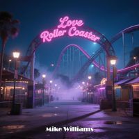 Mike Williams - Love Roller Coaster