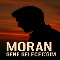 Moran - Gene Geleceğim