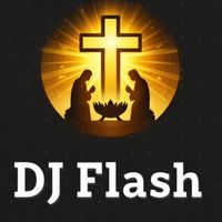 DJ Flash - December {The Birthday Of Jesus, Our Savior}