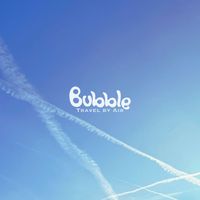 Bubble - Travel by Air