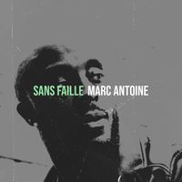 Marc Antoine - Sans faille 
