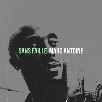 Marc Antoine - Sans faille 