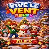 ALEX - VIVE LE VENT (REMIX)