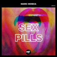 Marc Mosca - Sex Pills (Explicit)