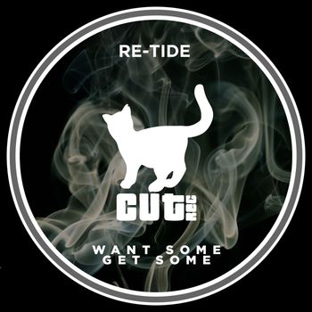 Re-Tide - Want Some Get Some