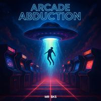 MR. $KS - Arcade Abduction