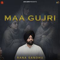 Rana Sandhu - Maa Gujri