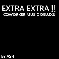 Ash - Extra Extra!! (Coworker Music Deluxe) (Explicit)