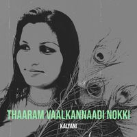 kalyani - Thaaram Vaalkannaadi Nokki