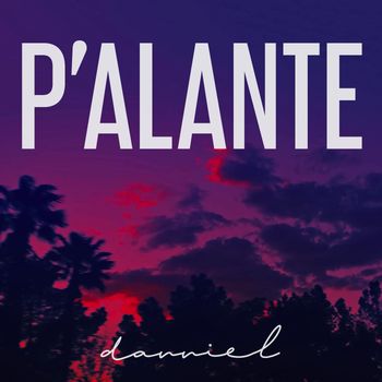 DANNIEL - P'alante (Explicit)