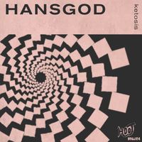 Hansgod - Ketosis EP