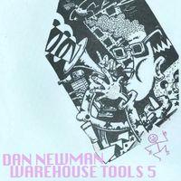 Dan Newman - Warehouse Tools, Vol. 5