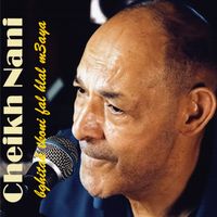 Cheikh Nani - Bghitak tkoni fal hlal m3aya