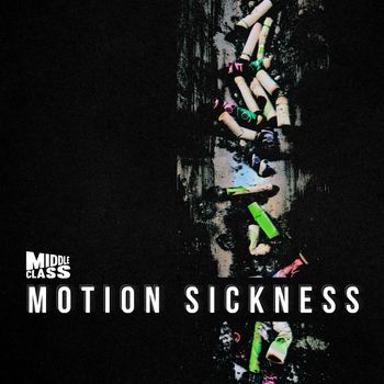 Middle Class - Motion Sickness