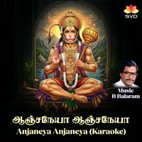 B Balaram - Anjaneya Anjaneya (Karaoke)