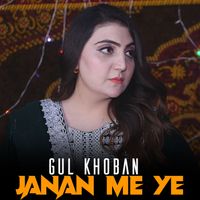 Gul Khoban - Janan Me Ye